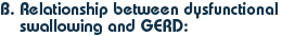 Relationship between dysfunctional swallowing and GERD:
